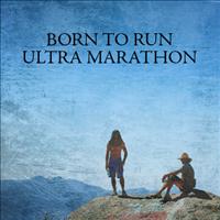 Born to Run Ultra Marathons - May 18, 2013